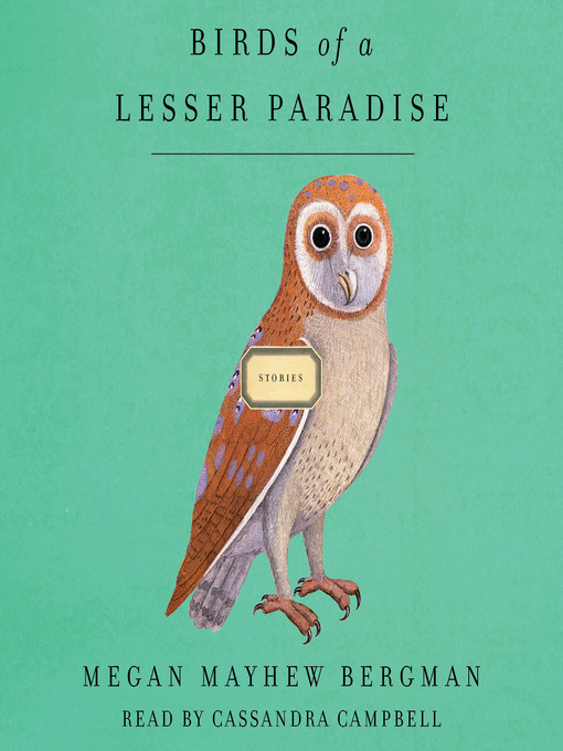 Title details for Birds of a Lesser Paradise by Megan Mayhew Bergman - Wait list